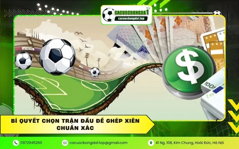 Bí quyết chọn trận đấu để ghép xiên chuẩn xác