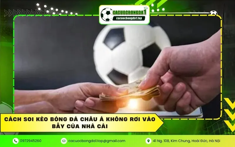 Cách soi kèo bóng đá Châu Á không rơi vào bẫy của nhà cái