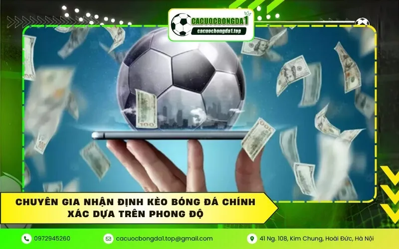 Chuyên gia nhận định kèo bóng đá chính xác dựa trên phong độ