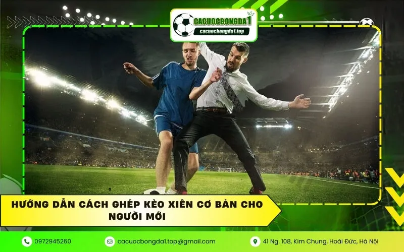 Hướng dẫn cách ghép kèo xiên cơ bản cho người mới