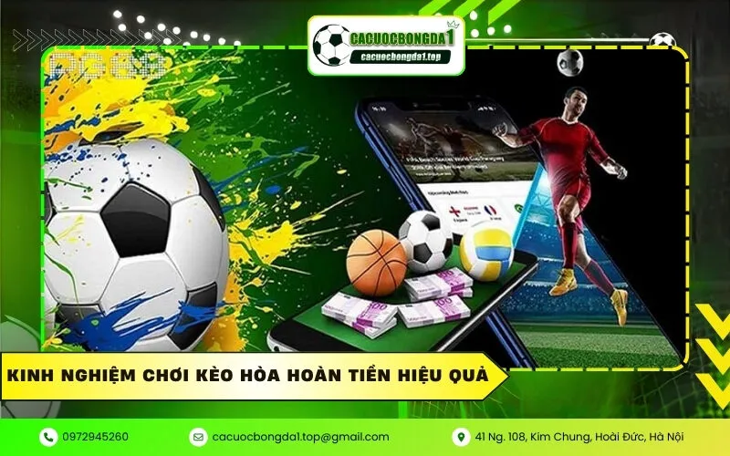 Kinh nghiệm chơi kèo hòa hoàn tiền hiệu quả