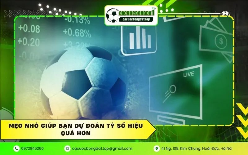 Mẹo nhỏ giúp bạn dự đoán tỷ số hiệu quả hơn