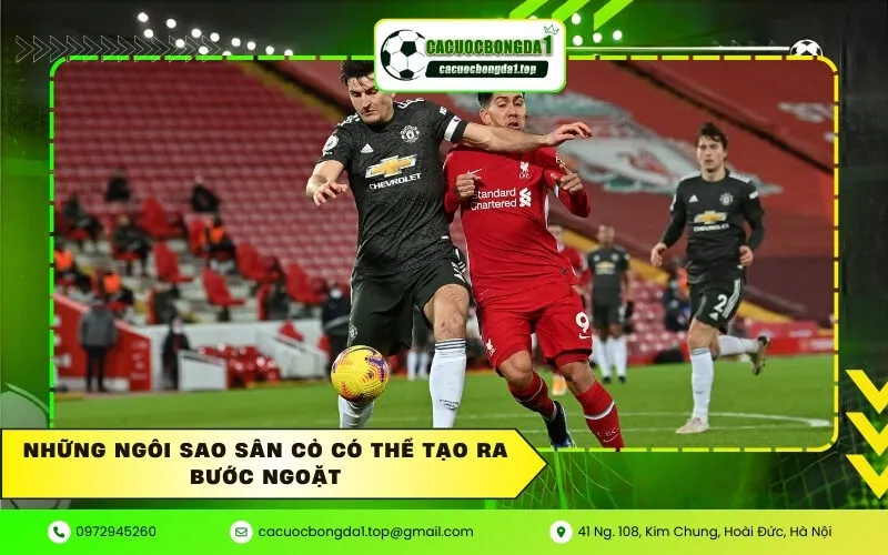 Những ngôi sao sân cỏ có thể tạo ra bước ngoặt