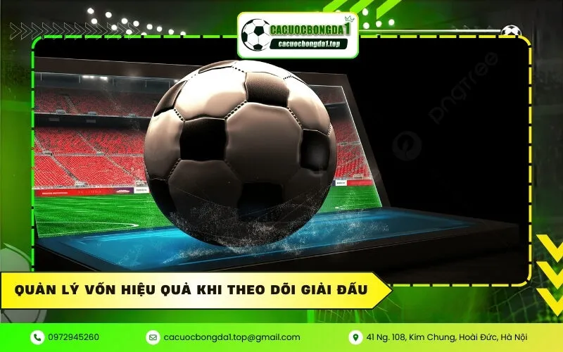 Quản lý vốn hiệu quả khi theo dõi giải đấu