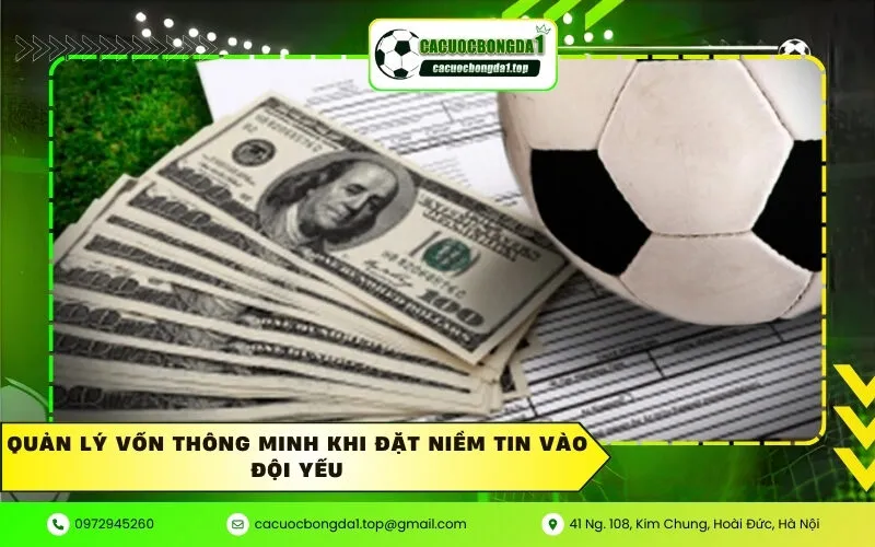 Quản lý vốn thông minh khi đặt niềm tin vào đội yếu