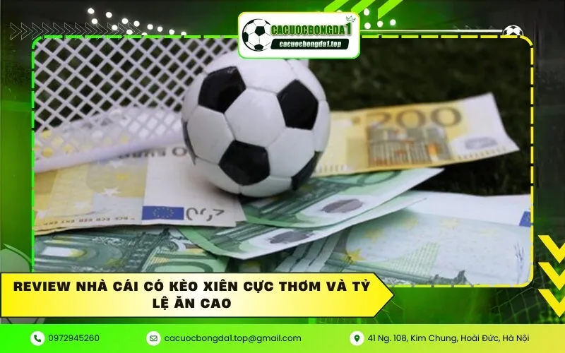 Review nhà cái có kèo xiên cực thơm và tỷ lệ ăn cao