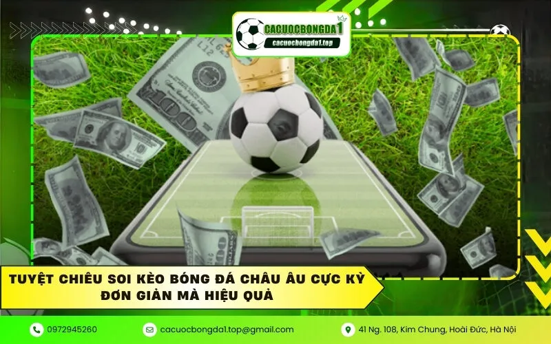 Tuyệt chiêu soi kèo bóng đá Châu Âu cực kỳ đơn giản mà hiệu quả